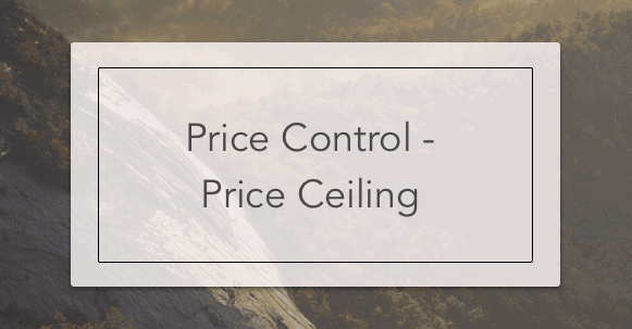 Price Ceiling Effects