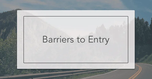 Barriers to Entry