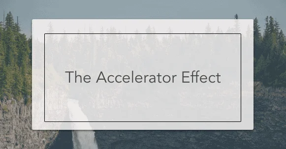 Accelerator Effect