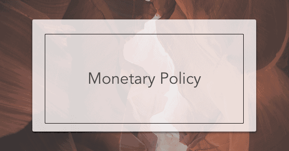 Monetary Policy