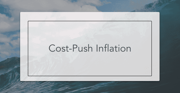 Cost-Push Inflation