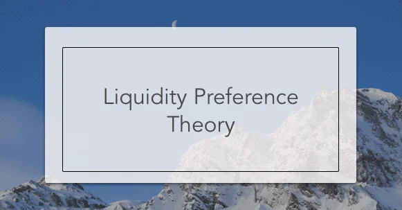 Liquidity Preference Theory