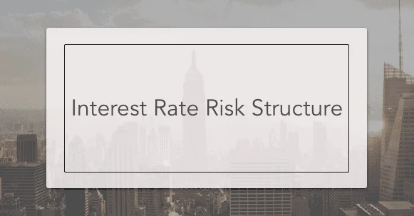 interest rate risk structure