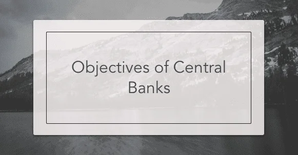 objectives of central banks