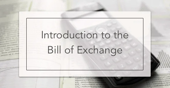 Introduction to Bill of Exchange