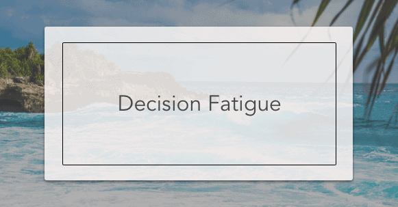 decision fatigue