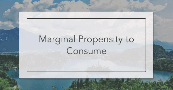 Marginal Propensity to Consume