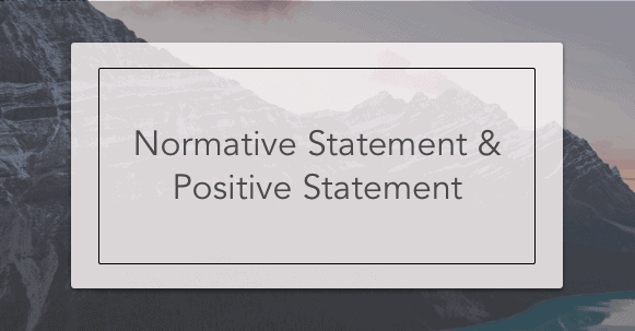 Normative Statement And Positive Statement Intelligent Economist