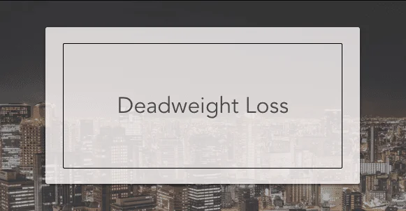 Deadweight Loss