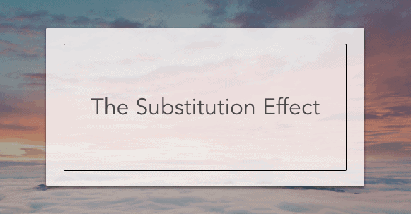 The Substitution Effect