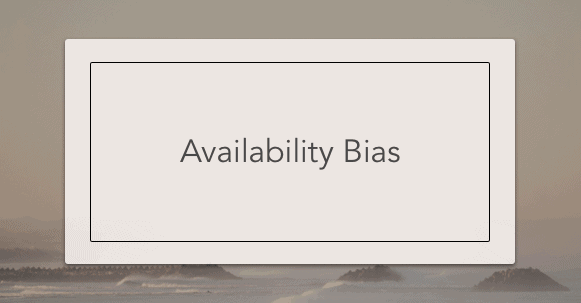 Availability Bias