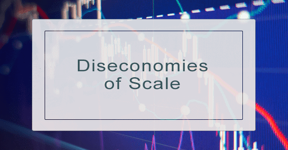 Diseconomies of Scale